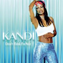 Kandi - Dont Think Im Not