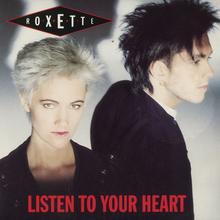 Roxette - Listen To Your Heart