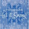 Michael Bublé - Let It Snow, Let It Snow, Let It Snow