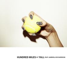 YALL feat. Gabriela Richardson - Hundred Miles