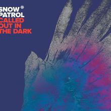 Snow Patrol - Called Out In The Dark