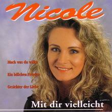 Nicole - Mit Dir vielleicht...