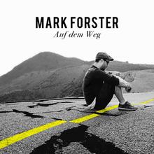 Mark Forster - Auf dem Weg