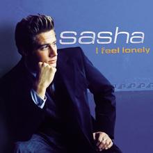 Sasha - I Feel Lonely