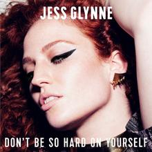 JESS GLYNNE - DONT BE SO HARD ON YOURSELF