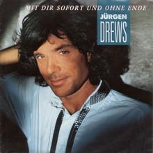 Jürgen Drews - Mit dir sofort und ohne Ende