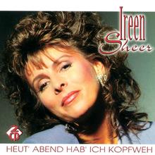 Ireen Sheer - Heut' Abend hab' ich Kopfweh
