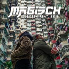 OLEXESH FT EDIN - MAGISCH