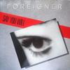 Foreigner - Say You Will
