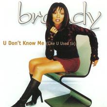 Brandy - U Dont Know Me