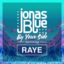 Jonas Blue feat. RAYE - By Your Side