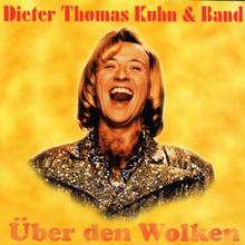Dieter Thomas Kuhn - Über den Wolken