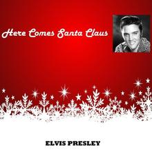 Elvis Presley - Here Comes Santa Claus