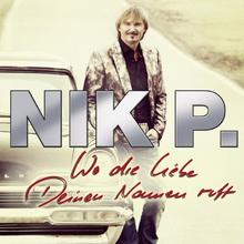 Nik P. - Wo die Liebe deinen Namen ruft
