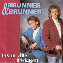 Brunner & Brunner - Bis in alle Ewigkeit