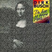 Dirk Busch - Du bist keine Mona Lisa