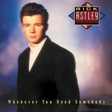 Rick Astley - Whenever You Need Somebody