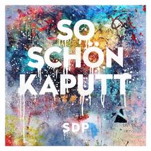 SDP - So schön kaputt