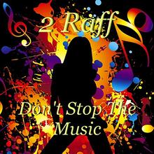 2Raff - Don't Stop The Music