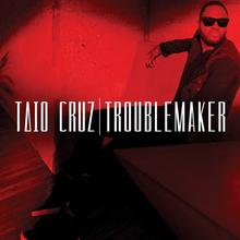 Taio Cruz - Troublemaker
