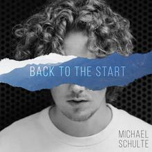 Michael Schulte - Back To The Start