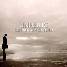 Unheilig - Geboren um zu leben