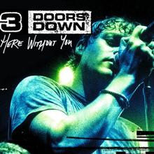 3 Doors Down - Here without you