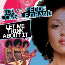Ida Corr ft Fedde Le Grand - Let me think about it