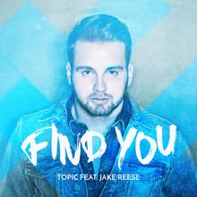 Topic feat. Jake Reese - Find You