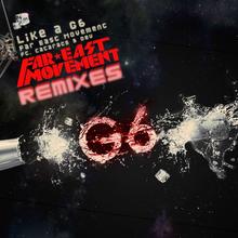 Far East Movement - Like A G6
