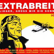 Extrabreit - Flieger grüß mir die Sonne