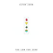 Elton John - Too Low For Zero