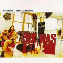 Six Was Nine - Drop Dead Beautiful