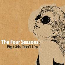Four Seasons - Big Girls Don't Cry