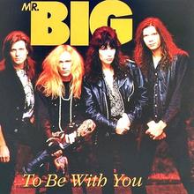 Mr. Big - To Be With You