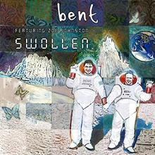 Bent - Swollen