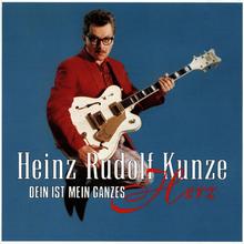 Heinz Rudolf Kunze - Dein Ist Mein Ganzes Herz
