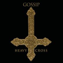 Gossip - Heavy Cross