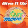 Cut 'N' Move - Give It Up