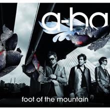 A Ha - Foot Of The Mountain